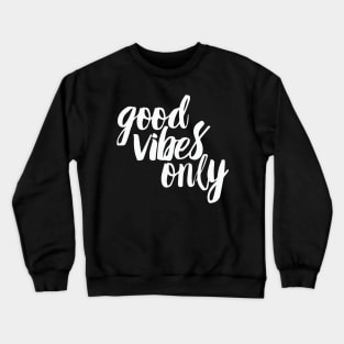 good vibes Crewneck Sweatshirt